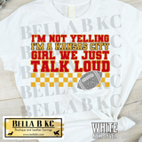 Kingdom - I'm Not Yelling, I'm a KC Girl Tee or Sweatshirt