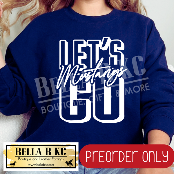 **PREORDER ONLY** Mustangs Let's Go - Tee or Sweatshirt - 1 Week Turn Around from Date of Order