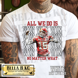 Kingdom - All We Do Is WIN Tee or Sweatshirt