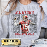 Kingdom - All We Do Is WIN Tee or Sweatshirt