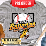 **PREORDER ONLY 1 WEEK TAT** Let's Go Bananas Baseball Tee or Sweatshirt