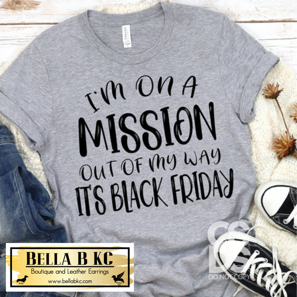 Black Friday - I'm on a Mission, Out of My Way, It's Black Friday  - Multiple Shirt Options