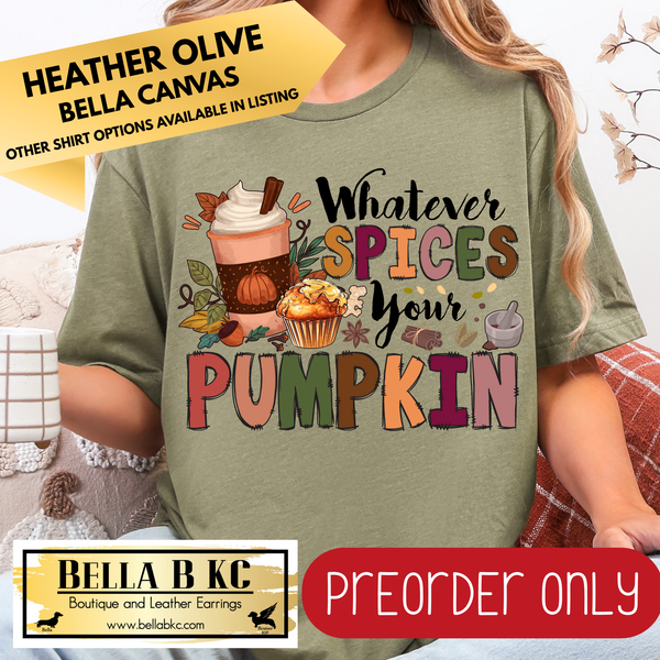 **PREORDER ONLY** Fall - Whatever Spices Your Pumpkin #29 - Tee or Sweatshirt - 1 Week Turn Around from Date of Order