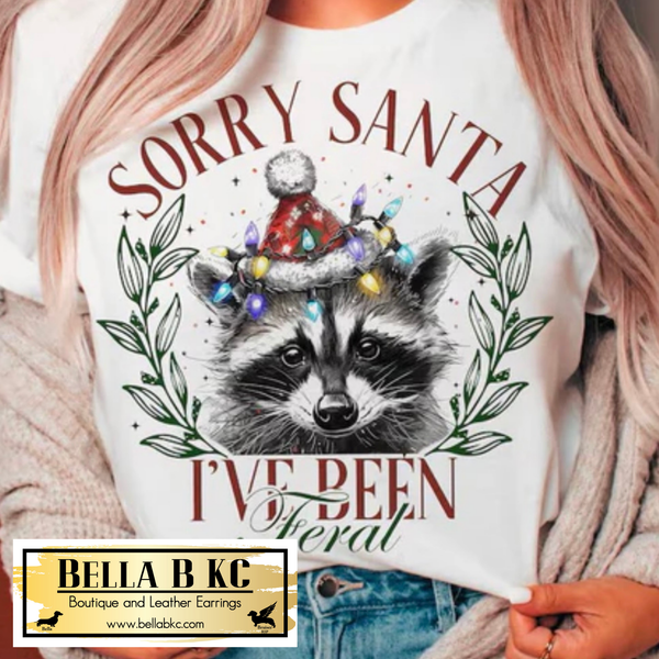 Christmas - Sorry Santa I've been Feral Raccoon Tee or Sweatshirt