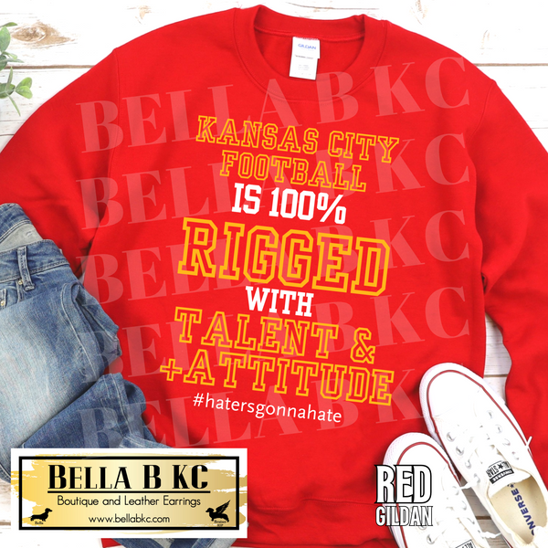 Kingdom - KC Football is Rigged with Talent and Attitude Tee or Sweatshirt