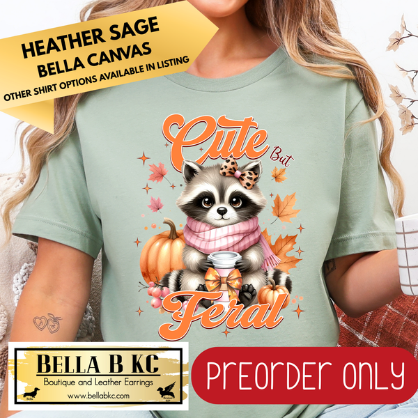 **PREORDER ONLY** Fall - Cute but Feral Racoon #32 - Tee or Sweatshirt - 1 Week Turn Around from Date of Order