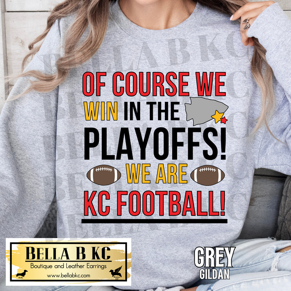 Kingdom - Of Course We WIN in the Playoffs Tee or Sweatshirt