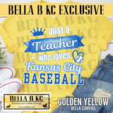 **BBKC Exclusive** Kansas City Baseball - Just a Teacher who Loves KC Baseball Tee or Sweatshirt
