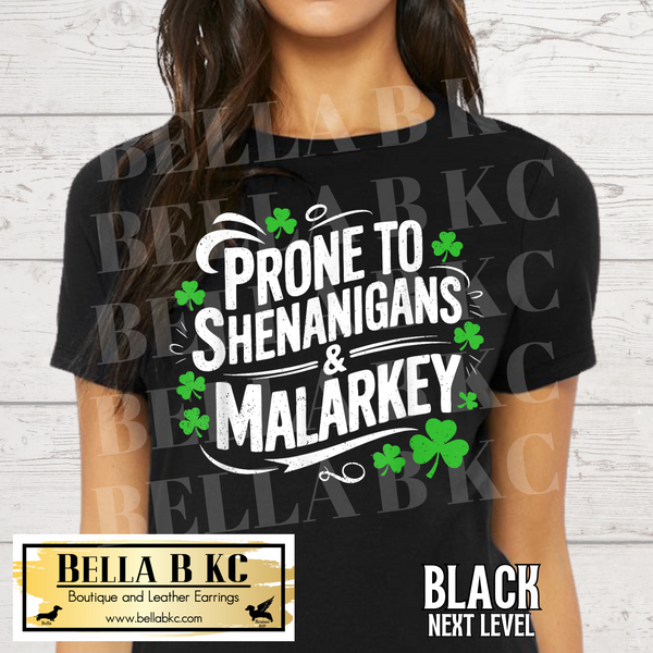 St. Patrick's Day - Prone to Shenanigans and Malarkey Tee or Sweatshirt