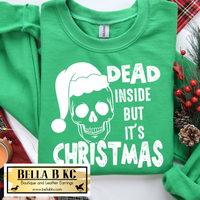 Christmas - Dead Inside But it's Christmas Skeleton Tee or Sweatshirt