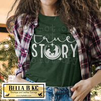 Christmas - True Story Tee or Sweatshirt