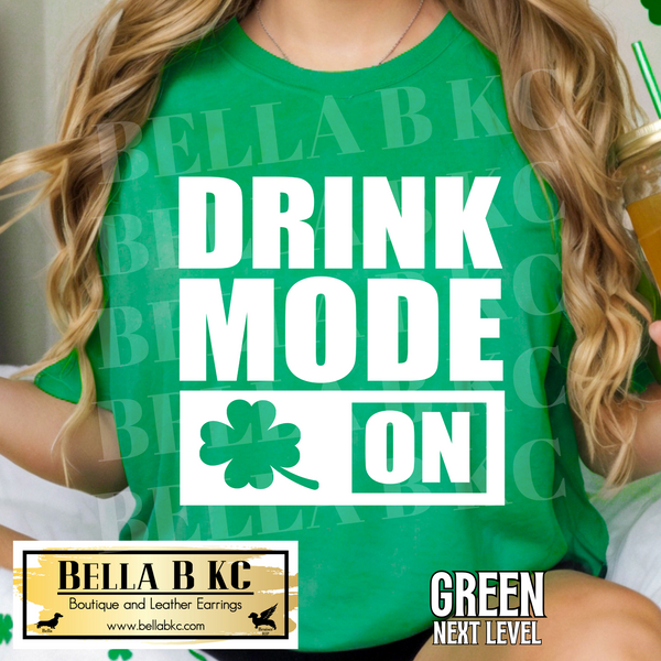 St. Patrick's Day - Drink Mode On Tee or Sweatshirt