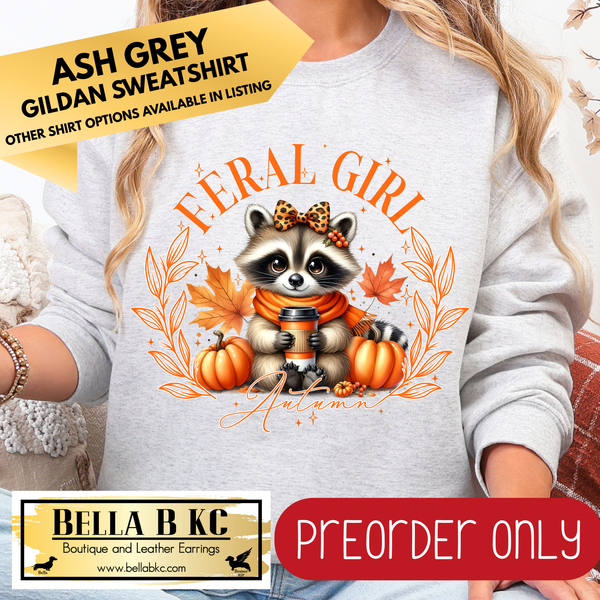 **PREORDER ONLY** Fall - Feral Girl Autumn Racoon #37 - Tee or Sweatshirt - 1 Week Turn Around from Date of Order