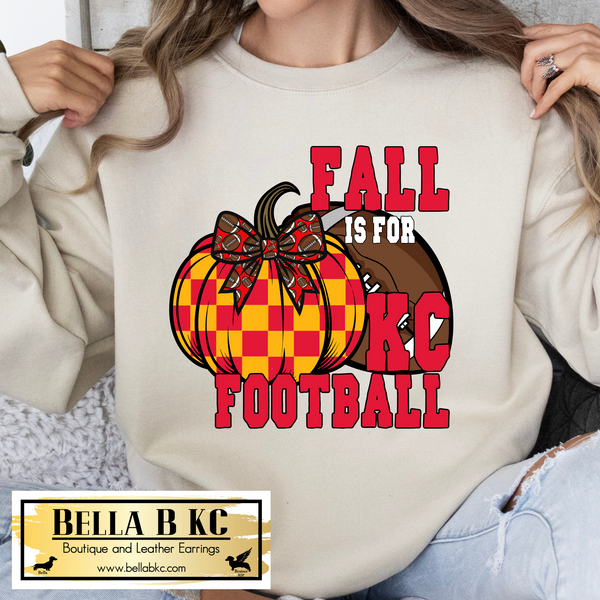 KC Football Fall is for KC Football Tee or Sweatshirt