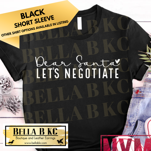 Christmas - Dear Santa Let's Negotiate - Multiple Shirt Options