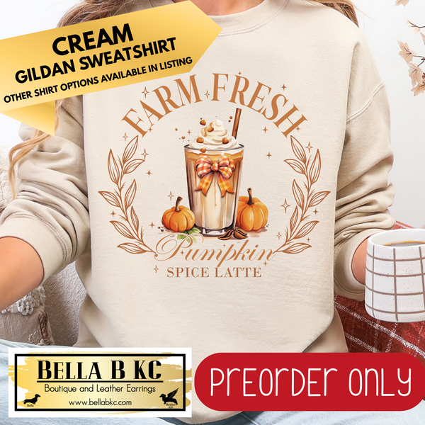 **PREORDER ONLY** Fall - Farm Fresh Pumpkin Spice Latte #39 - Tee or Sweatshirt - 1 Week Turn Around from Date of Order