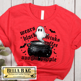 Halloween - Wears Black, Drinks Coffee, Avoids People Ghost  - Tee or Sweatshirt