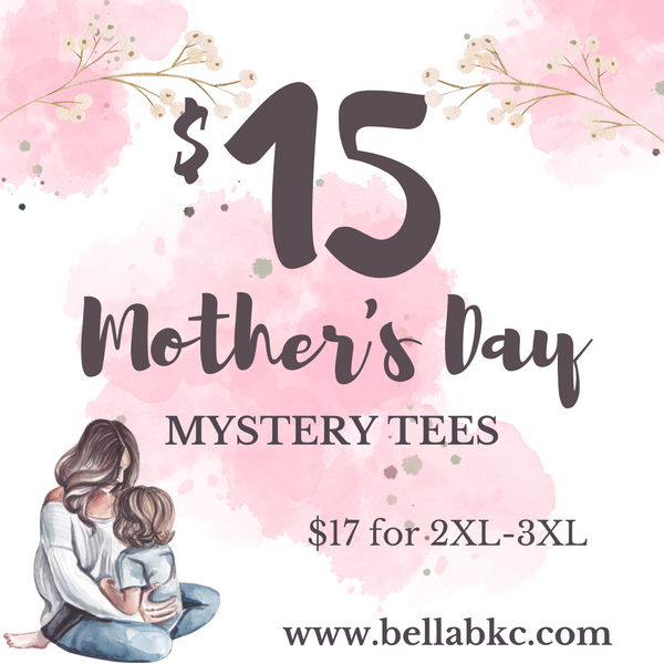 Mother's Day - Mystery Tee