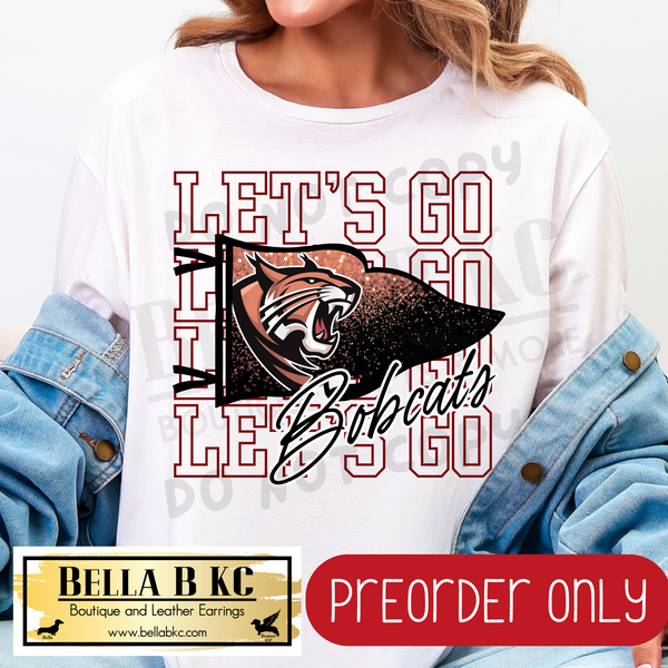 **PREORDER ONLY** Bobcats - Let's Go Glitter Pennant Flag - Tee or Sweatshirt - 1 Week Turn Around from Date of Order