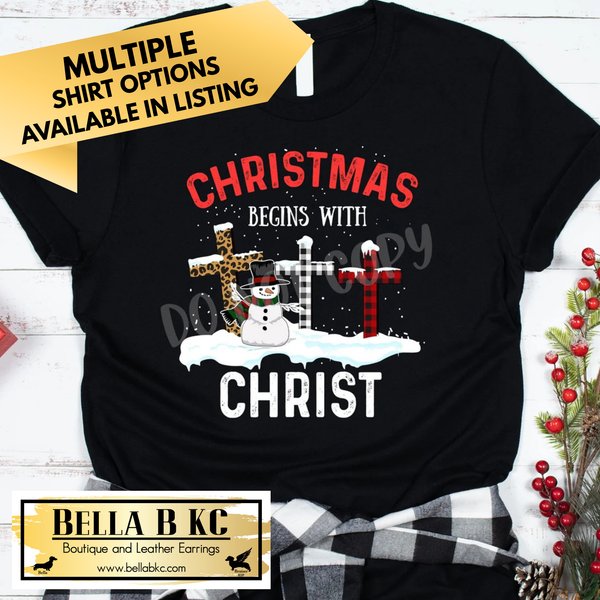 Christmas - Christmas Begins with Christ Snowman - Multiple Shirt Options
