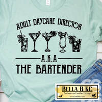 Adult Daycare Director the Bartender Tee