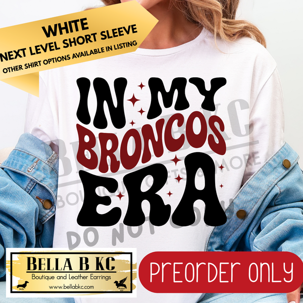 **PREORDER ONLY** In My Broncos Era Tee or Sweatshirt - 1 Week Turn Around from Date of Order