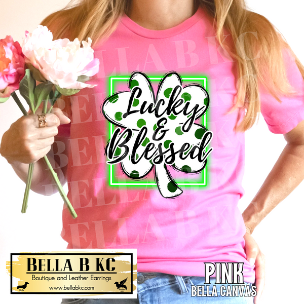 St. Patrick's Day - Not Lucky, just Blessed Tee or Sweatshirt