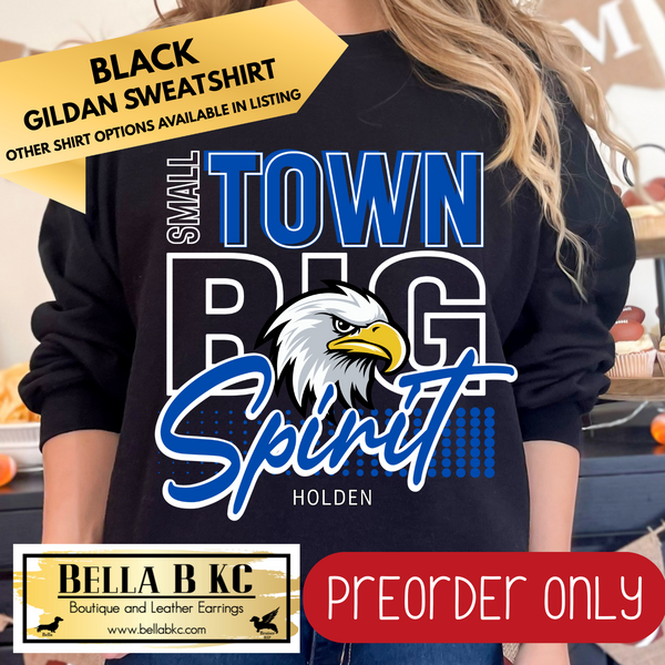 **PREORDER ONLY** Holden Eagles Small Town Big Spirit Tee or Sweatshirt - 1 Week Turn Around from Date of Order