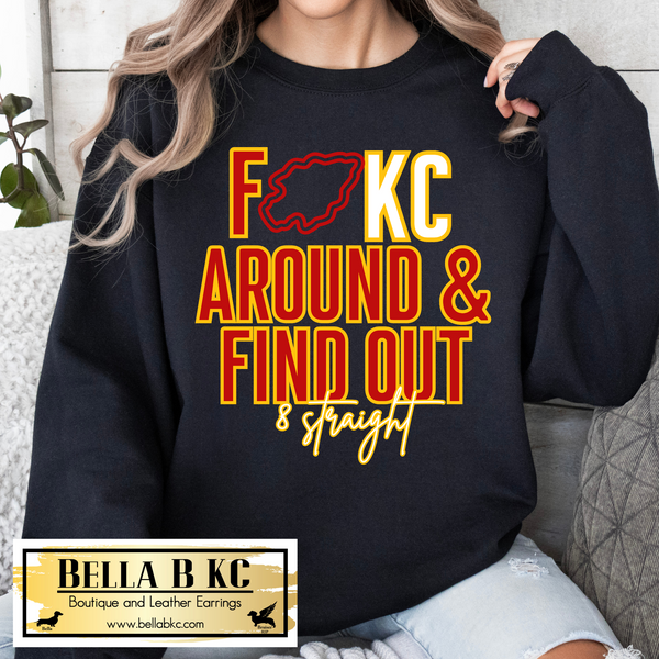 Kansas City Football FuKC Around and Find Out 8 Straight Tee or Sweatshirt