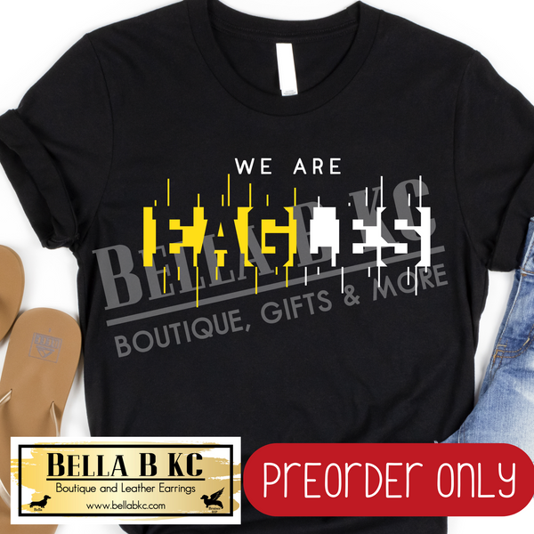**PREORDER ONLY** Eagles We are Eagles YELLOW - Tee or Sweatshirt - 1 Week Turn Around from Date of Order