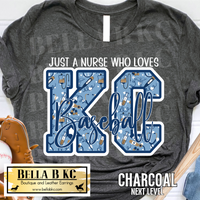 Kansas City Baseball Just a Nurse who Loves KC Baseball Tee or Sweatshirt
