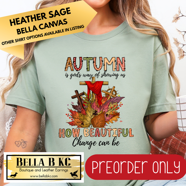 **PREORDER ONLY** Fall - Autum is Gods Way of Showing #51 - Tee or Sweatshirt - 1 Week Turn Around from Date of Order