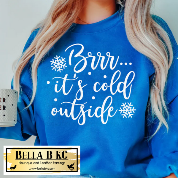 Winter - Brrr It's Cold Outside Tee or Sweatshirt