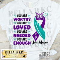 Suicide - You are Worthy You Matter Tee or Sweatshirt