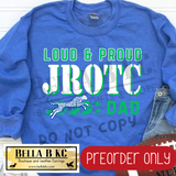 **PREORDER ONLY** Jaguars JROTC Loud & Proud DAD - Tee or Sweatshirt - 1 Week Turn Around from Date of Order