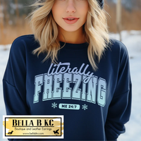 Winter - Literally Freezing Tee or Sweatshirt