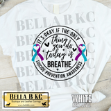 Suicide - It's OK If The Only Thing You Did Was Breathe Today Tee or Sweatshirt