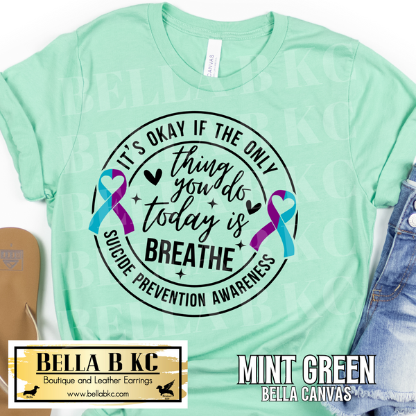 Suicide - It's OK If The Only Thing You Did Was Breathe Today Tee or Sweatshirt