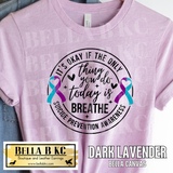 Suicide - It's OK If The Only Thing You Did Was Breathe Today Tee or Sweatshirt