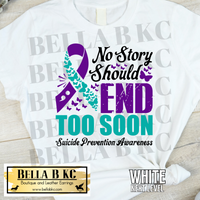 Suicide - No Story Should End Too Soon Tee or Sweatshirt