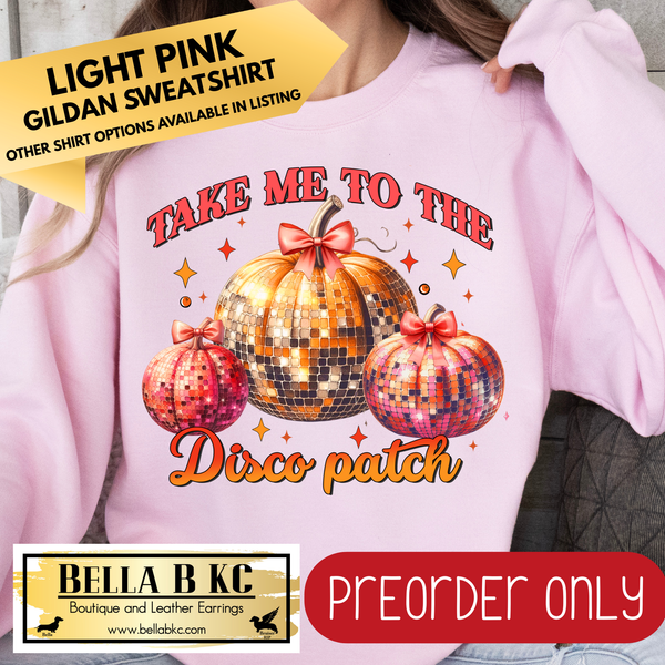 **PREORDER ONLY** Fall - Take me to the Disco Patch #63 - Tee or Sweatshirt - 1 Week Turn Around from Date of Order
