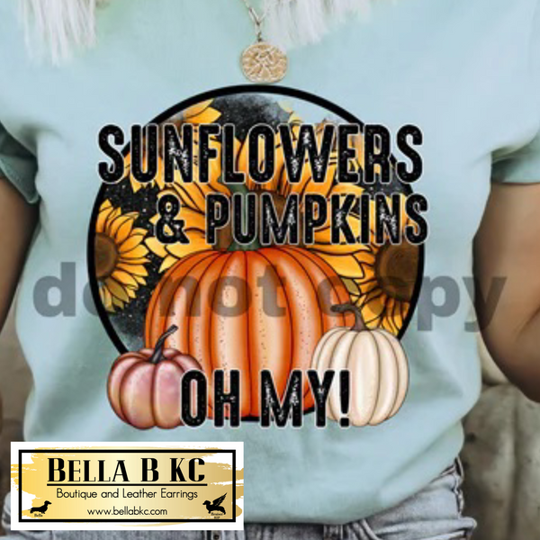 Fall - Sunflowers and Pumpkins Oh My Tee or Sweatshirt