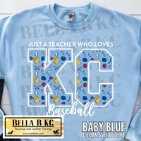 Kansas City Baseball Just a Teacher who Loves KC Baseball V2 Tee or Sweatshirt