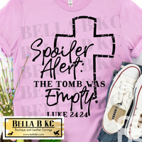 Easter - Spoiler Alert The Tomb was Empty Cross Tee or Sweatshirt