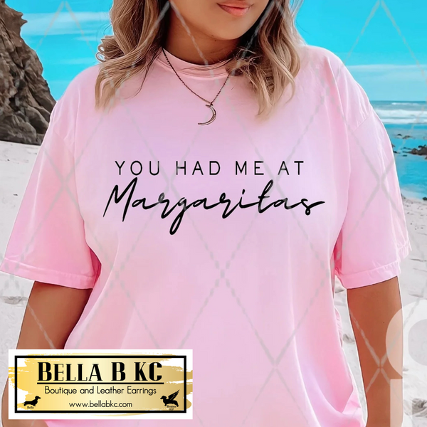 You Had me at Margaritas Tee
