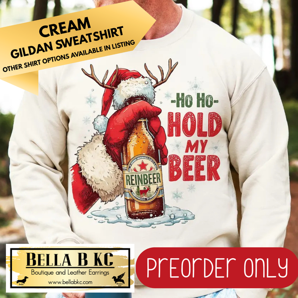 **PREORDER ONLY** Christmas - Ho Ho Ho Hold my BEER - Multiple Shirt Options - 1 week turnaround time