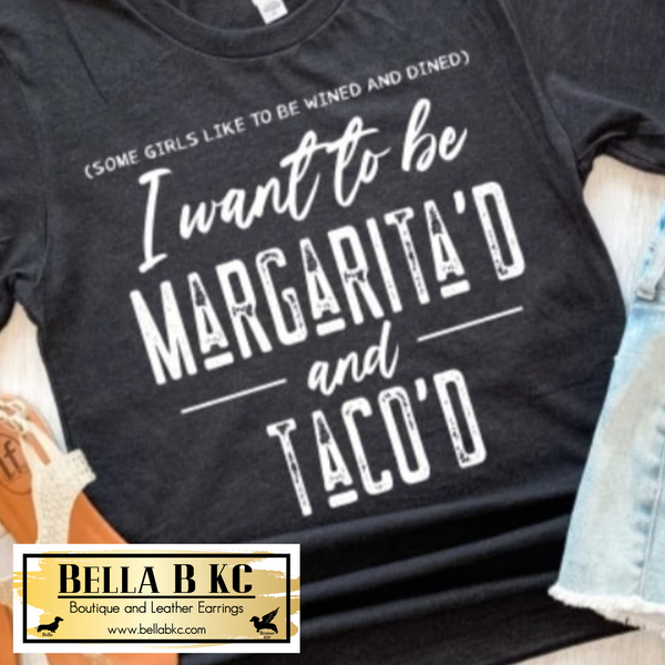I want to be Margarita'd and Taco'd Tee White Print