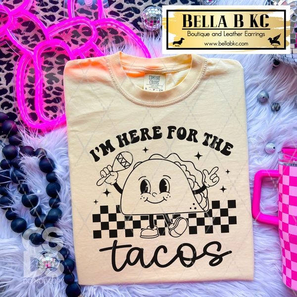 I'm Here for the Tacos Tee
