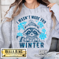 Winter - I Wasn't Made for Winter Raccoon Tee or Sweatshirt