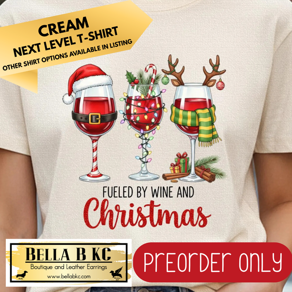 **PREORDER ONLY** Christmas - Fueled by Wine and Christmas - Multiple Shirt Options - 1 week turnaround time
